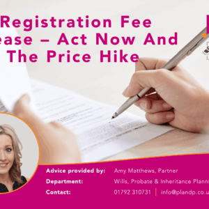 LPA Registration Fee increase – Act Now And Beat The Price Hike