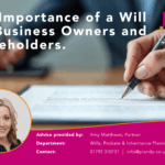 The Importance of a Will for Business Owners and Shareholders
