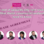 The end of upwards-only rent reviews- what Welsh commercial landlords need to know_